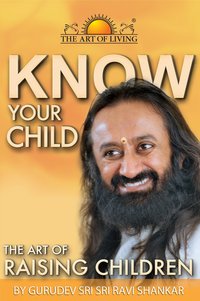 Know Your Child - Gurudev Sri Sri Ravi Shankar - ebook