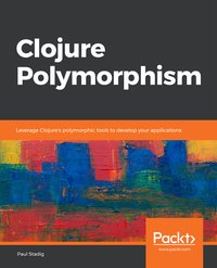 Clojure Polymorphism - Paul Stadig - ebook