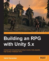 Building an RPG with Unity 5.x - Vahe Karamian - ebook