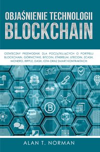 Objaśnienie Technologii Blockchain - Alan T. Norman - ebook