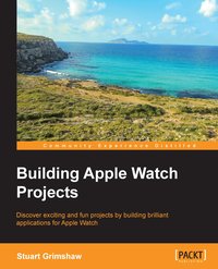 Building Apple Watch Projects - Stuart Grimshaw - ebook
