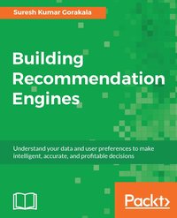 Building Recommendation Engines - Suresh Kumar Gorakala - ebook