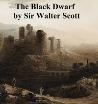 The Black Dwarf - Sir Walter Scott - ebook