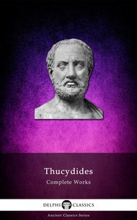 Delphi Complete Works of Thucydides (Illustrated) - Thucydides Thucydides - ebook