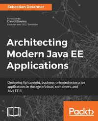 Architecting Modern Java EE Applications - Sebastian Daschner - ebook