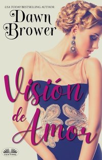 Visión De Amor - Dawn Brower - ebook