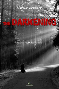 The Darkening - Fr Savvas David  Vasileiadis - ebook