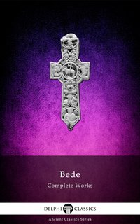 Delphi Complete Works of the Venerable Bede - The Venerable Bede - ebook