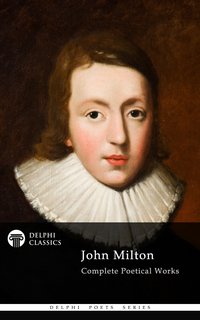 Delphi Complete Works of John Milton (Illustrated) - John Milton - ebook