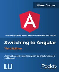 Switching to Angular - Third Edition - Minko Gechev - ebook