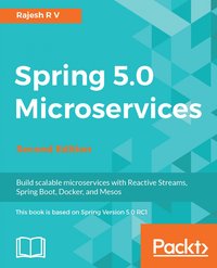 Spring 5.0 Microservices - Second Edition - Rajesh R V - ebook