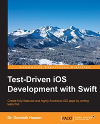 Test-Driven iOS Development with Swift - Dr. Dominik Hauser - ebook