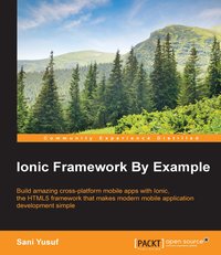 Ionic Framework By Example - Sani Yusuf - ebook