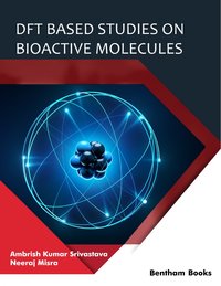 DFT Based Studies on Bioactive Molecules - Ambrish Kumar Srivastava - ebook