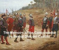 The Memoirs of the Conquistador - Bernal Diaz del Castillo - ebook