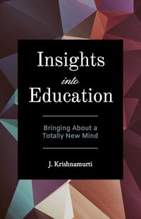 Insights Into Education - J. Krishnamurti - ebook