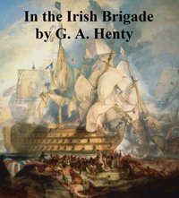 In the Irish Brigade - G. A. Henty - ebook