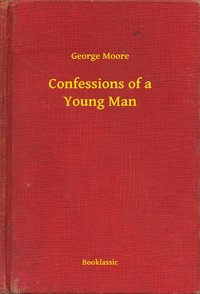 Confessions of a Young Man - George Moore - ebook