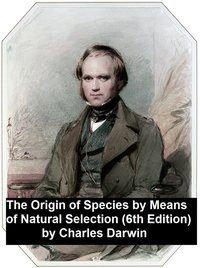 The Origin of Species by Means of Natural Selection (6th edition) - Charles Darwin - ebook