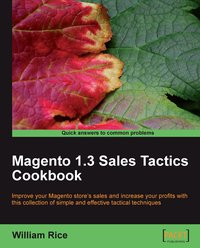 Magento 1.3 Sales Tactics Cookbook - Rice William - ebook