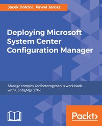 Deploying Microsoft System Center Configuration Manager - Jacek Doktor - ebook
