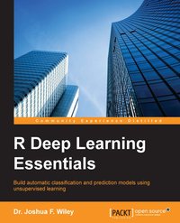 R Deep Learning Essentials - Dr. Joshua F. Wiley - ebook