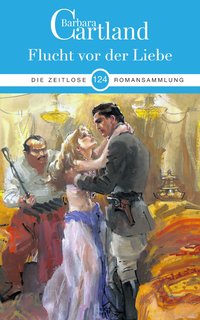 Flucht vor der Liebe - Barbara Cartland - ebook