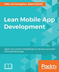 Lean Mobile App Development - Mike van Drongelen - ebook