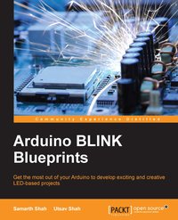 Arduino BLINK Blueprints - Samarth Shah - ebook