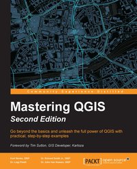 Mastering QGIS - Second Edition - Kurt Menke - ebook