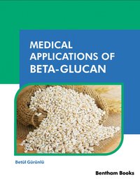 Medical Applications of Beta-Glucan - Betül Gürünlü - ebook