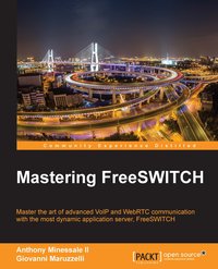 Mastering FreeSWITCH - Anthony Minessale II - ebook