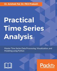 Practical Time Series Analysis - Dr. Avishek Pal - ebook
