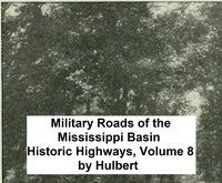 Military Roads of the Mississippi Basin - Archer Butler Hulbert - ebook