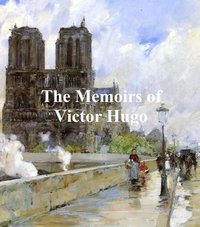 The Memoirs of Victor Hugo - Victor Hugo - ebook