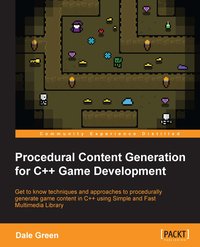 Procedural Content Generation for C++ Game Development - Dale Green - ebook