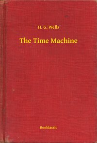 The Time Machine - H. G. Wells - ebook