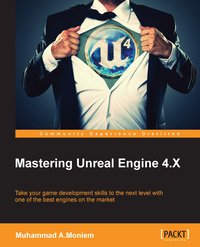 Mastering Unreal Engine 4.X - Muhammad A.Moniem - ebook