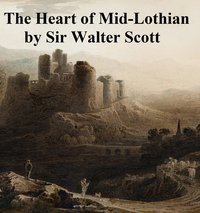 The Heart of Mid-Lothian - Sir Walter Scott - ebook