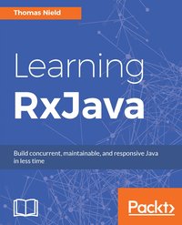 Learning RxJava - Thomas Nield - ebook