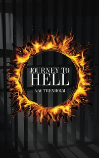 Journey to Hell - A.W. Trenholm - ebook