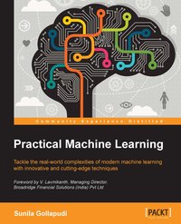 Practical Machine Learning - Sunila Gollapudi - ebook