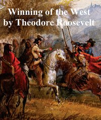 The Winning of the West - Theodore Roosevelt - ebook