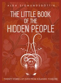 The Little Book of the Hidden People - Alda Sigmundsdóttir - ebook