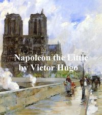 Napoleon the Little - Victor Hugo - ebook