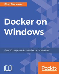 Docker on Windows - Elton Stoneman - ebook