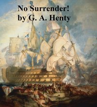 No Surrender! A Tale of the Rising in La Vendee - G. A. Henty - ebook