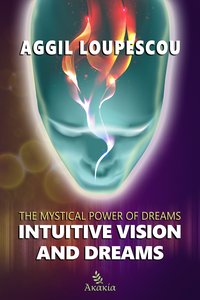 Intuitive Vision and Dreams - Aggil  Loupescou - ebook