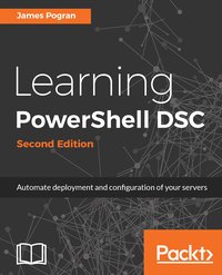 Learning PowerShell DSC - Second Edition - James Pogran - ebook