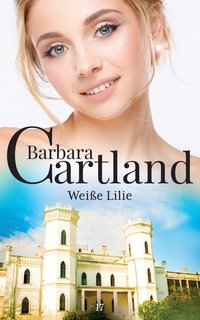 Weiße Lilie - Barbara Cartland - ebook